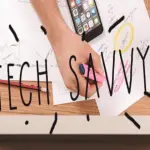 5 Reasons Why You Need To Become Tech Savvy