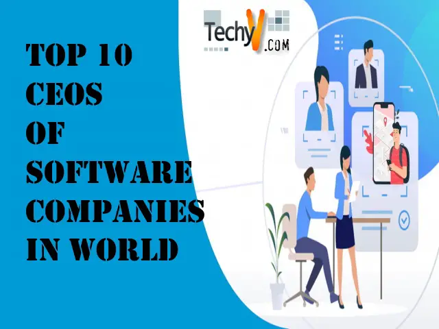 Top 10 CEOs Of Software Companies In World