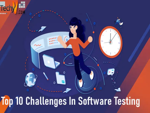 Top 10 Challenges In Software Testing