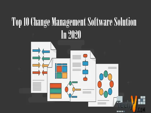 Top 10 Change Management Software Solutions In 2020