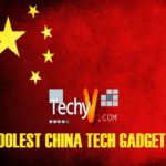 Top 10 Checklist Of The Coolest China Tech Gadgets