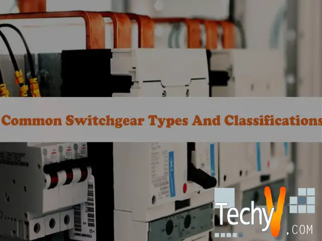 Common Switchgear Types And Classifications