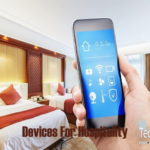 Top 10 New Much-needed Devices For Hospitality