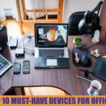 Top 10 Must-have Devices For Every Office