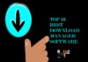 Top 10 Best Download Manager Software