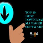 Top 10 Best Download Manager Software