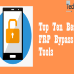 Top Ten Best FRP Bypass Tools