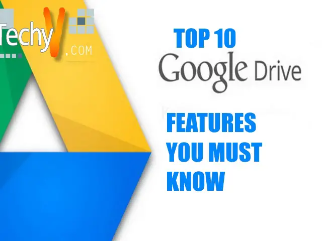 Top 10 Google Drive Features You Must Know