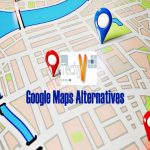 Top 10 Best Google Maps Alternatives With Concerns Of Privacy