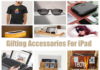 Top 10 Coolest Gifting Accessories For An IPad