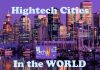 Top 10 Best Hightech Cities Of The World