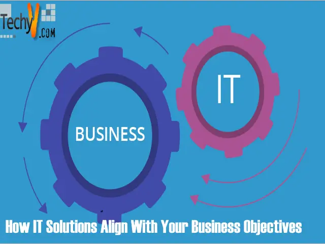 How It Solutions Align With Your Business Objectives