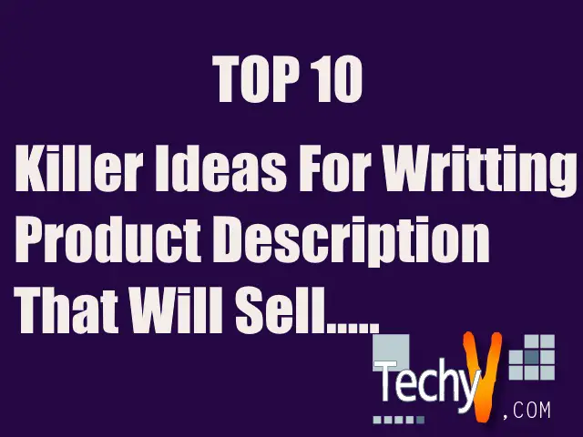 Top 10 Killer Ideas For Writing Product Description That Will Sell