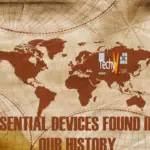 Top 10 Highly Essential Devices Found In Our History