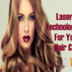 Top 10 Coolest Laser Technologies For Your Hair Care