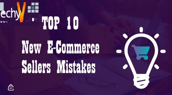 Top 10 Mistakes New E-Commerce Sellers Make