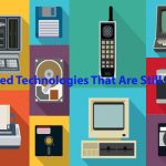 Top 10 Outdated Technologies That Are Still In Use