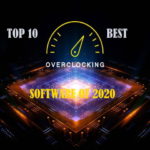 Top 10 Best Overclocking Software Of 2020