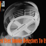Top 10 Best Ever Smoke Detectors To Use