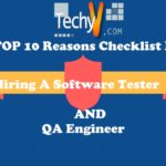 Top 10 Reason Checklist For Hiring A Software Tester And QA Engineer
