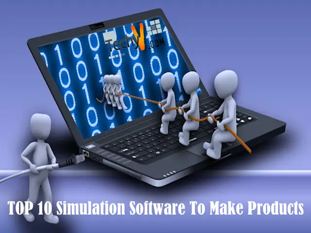 Top 10 Simulation Software To Make Products