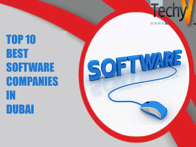 Want To Work With Software Companies In Dubai? We Have The Top 10 Best Ones For You