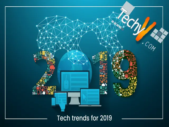 Top 10 Technological Trends Of 2019