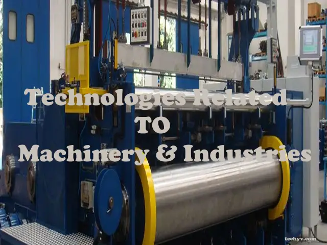 Top 10 Technologies Related To Machinery And Industries