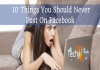 Top 10 Things To Never Post In Facebook (Fb)