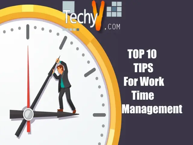 Top 10 Tips For Work Time Management