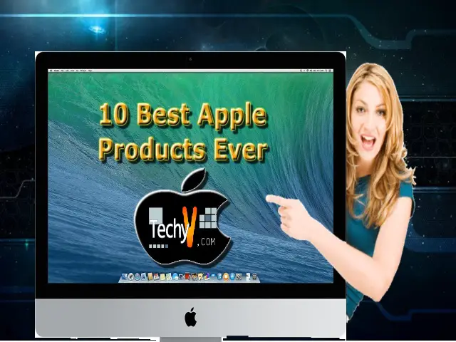 Top 10 Best-ever Apple Products To Buy