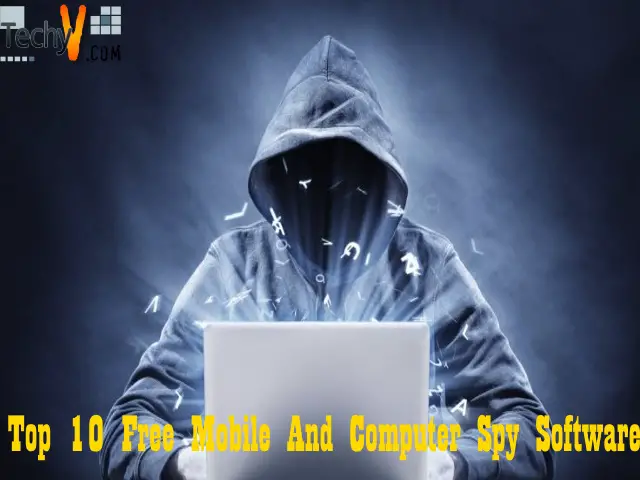 Top 10 Free Mobile And Computer Spy Software