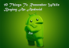 Top 10 Things To Remember While Buying An Android