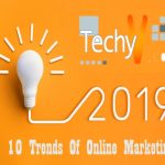 Top 10 Trends Of Online Marketing In 2019