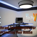 Top 10 Vibrant Technologies For Decorating Your House