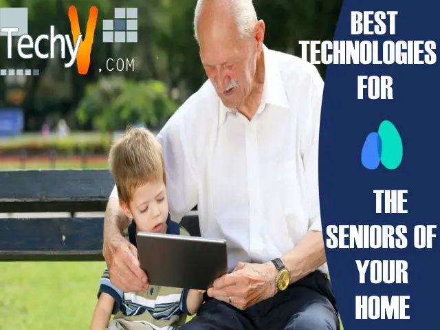 Top 10 Best Technologies For The Seniors Of Your Home