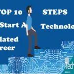 Top 10 Steps To Start A Technology-Related Career
