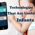 Top 10 Technologies That Are Useful On Infants