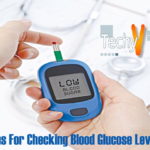 Top 10 Highly Useful Techs For Checking Blood Glucose Level