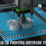 Top 10 3D Printing Software Tools