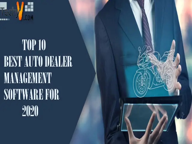 Top 10 Best Auto Dealer Management Software For 2020