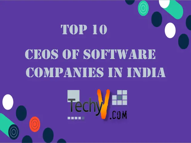 Top 10 CEOs Of Software Companies In India