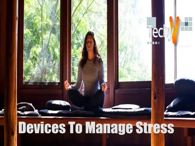 Top 10 Devices Worthy Of Buying To Manage Stress