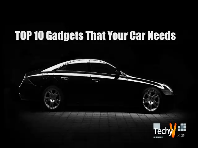 Top 10 Gadgets That Your Car Needs