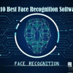 Top 10 Best Face Recognition Software