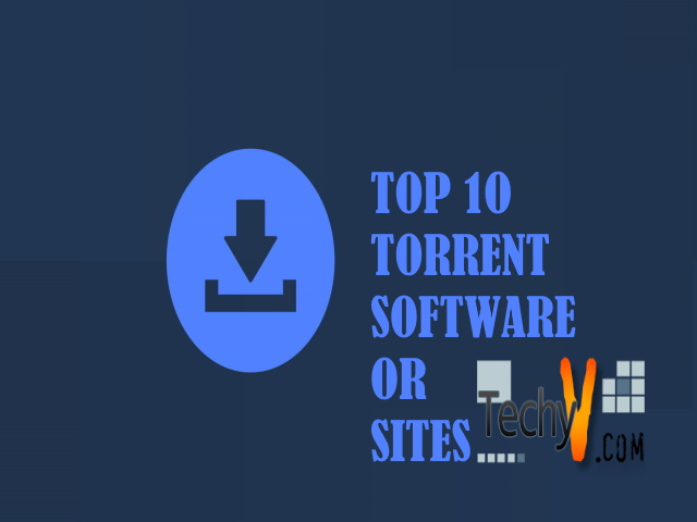 Top 10 Torrent Software Or Sites