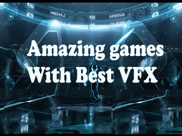 Most Amazing Games With Best VFX