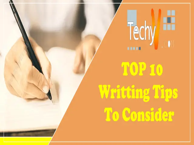 Top 10 Writing Tips To Consider
