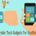Top 10 Wearable Tech Gadgets In The Healthcare Industry