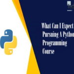 What Can I Expect After Pursuing A Python Programming Course?